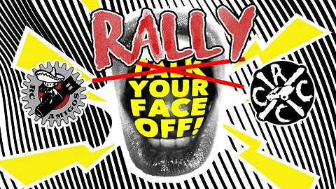 Rally Your Face Off!