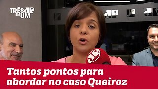 #VeraMagalhães: São tantos pontos para abordar no caso Queiroz que até parece jogo dos sete erros