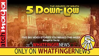 THE GRAPES OF WRATH: 5 Down-Low from Whatfinger News