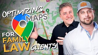 Optimizing Maps for Family Law Clients with Tony Karls