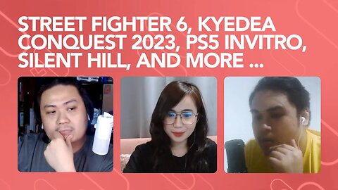 Street Fighter 6 Details, Kyedae Conquest 2023 Details, War Thunder Mobile, and more Ft. Daddy B