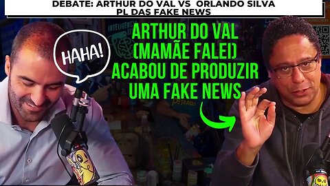 ORLANDO SILVA EXPLANA ARTHUR DO VAL (MAMÃE FALEI) – DEBATE PL DAS FAKE NEWS