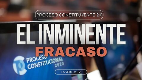 El inminente fracaso del proceso constitucional