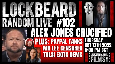 LOCKBEARD RANDOM LIVE #102. Alex Jones Crucified