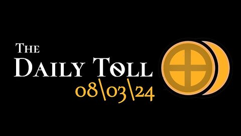 The Daily Toll - 08-03-24