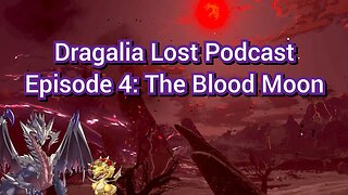 Dragalia Lost Podcast Episode 4: The Blood Moon