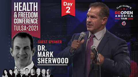 The ReAwaken America Tour | Dr. Mark Sherwood - The 100% Successful Proactive Plan to Fight COVID-19