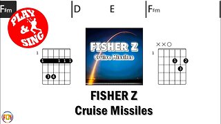 FISHER Z Cruise Missiles FCN GUITAR CHORDS & LYRICS