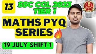 (Part 13) Maths Solutions SSC CGL 2023 Tier 1 (19 July Shift 1) | MEWS Maths #ssc #maths #pyq