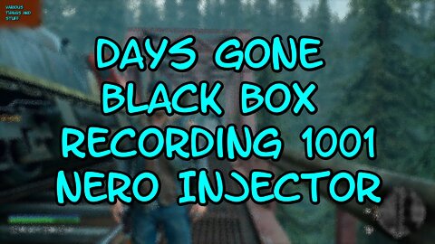 Days Gone Black Box Recording 1001 Nero Injector Rumble