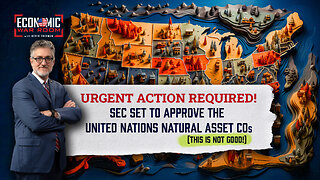 ALERT: The SEC Is Set to Approve the United Nations Natural Asset Companies