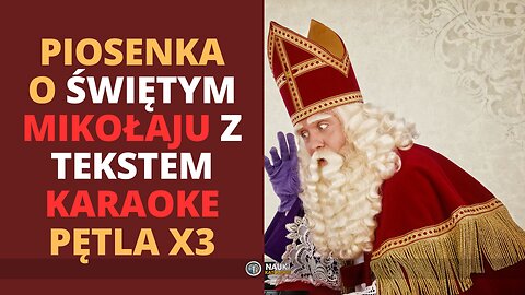 Piosenka o Świętym Mikołaju z Tekstem Karaoke Pętla x3