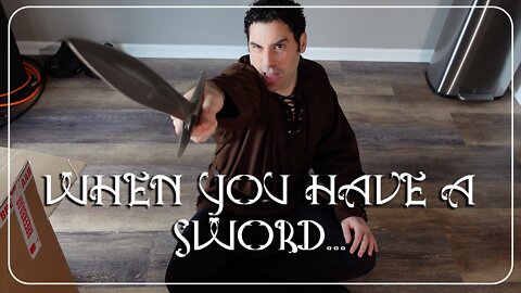 When You Have a Sword...