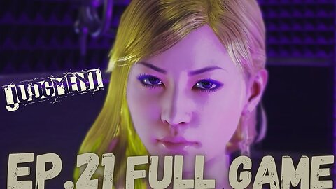 JUDGEMENT Gameplay Walkthrough EP.21 Chapter 7 Limelight Part 3 FULL GAME