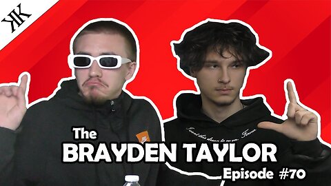 The Kennedy Kulture Podcast #70 - Brayden Taylor