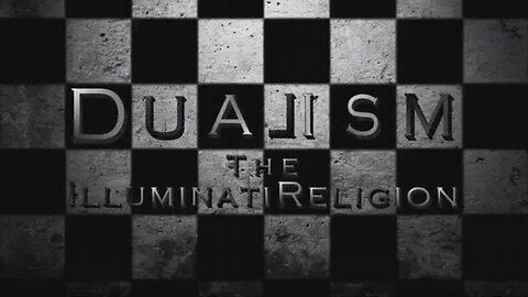 Dualism - The Illuminati Religion by Theophilus Most Excellent