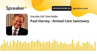 Paul Harvey - Animal Care Sanctuary