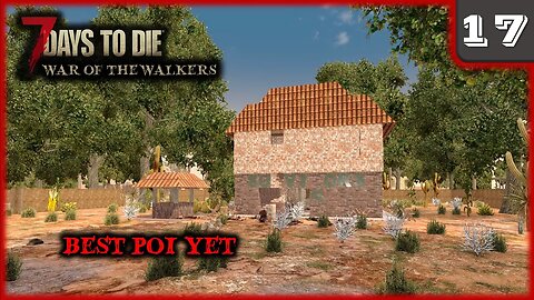 Best POI Yet - 7 Days to Die Gameplay | War Of The Walkers | Ep 17