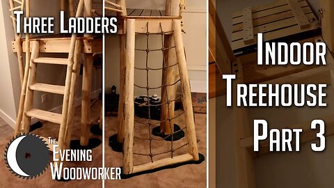 Log and Rope Ladders | Indoor Treehouse Part 3