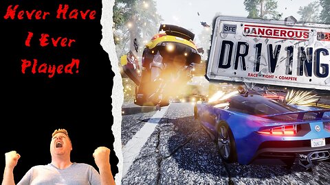 Danger To The Public? No. Opponents? YES! – Never Have I Ever Played: Dangerous Driving – Ep 5