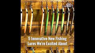 5 Innovative New Fishing Lures We're Excited About