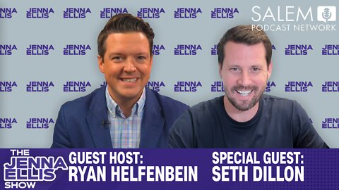 Ryan Helfenbein Guest Hosts, with Guest, Seth Dillon