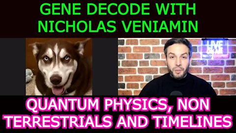GENE DECODE DISCUSSES QUANTUM PHYSICS, NON TERRESTRIALS AND TIMELINES WITH NICHOLAS VENIAMIN