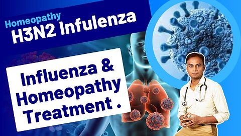 H3N2 Influenza and Homeopathy Treatment . |Dr. Bharadwaz | Homeopathy, Medicine & Surgery