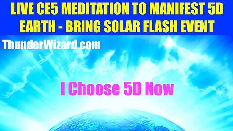 CE5 LIVE GUIDED MEDITATION TO MANIFEST 5D EARTH & HASTEN SOLAR FLASH - INTER-DIMENSIONAL HEALING