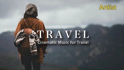 Cinematic Travel Music | 20 Most Beautiful cinematic for Travel