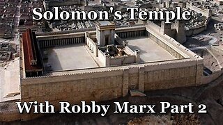 Temple of Solomon with Robby Marx Part 2