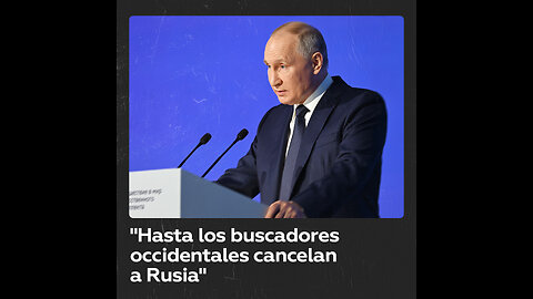 Putin: “Sistemas de búsqueda occidentales se usan para cancelar la cultura rusa”