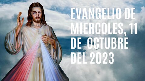 Evangelio de hoy Miércoles, 11 de Octubre del 2023.