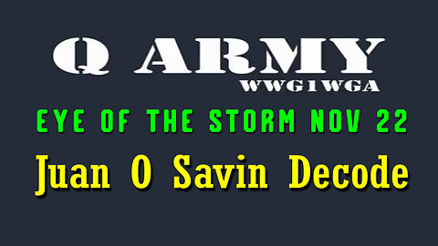 Juan O Savin Reveal "Serious Crisis" Nov 22, 2023 - EYE OF THE STORM