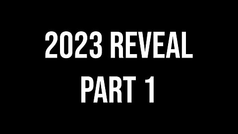 2023 Reveal Part 1