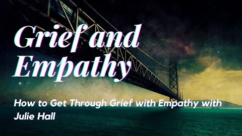 How to Get Through Grief with Julie Hall