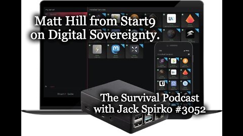 Matt Hill on Total Digital Sovereignty - The Survival Podcast Epi-3052