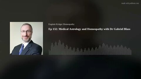 Ep 132: Medical Astrology and Homeopathy with Dr Gabriel Blass