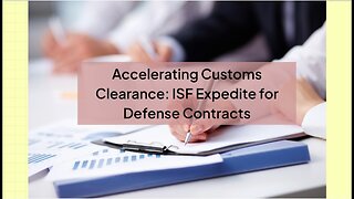 Streamlining Defense Imports: ISF Expedite Program Explained