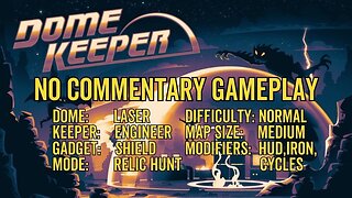 Dome Keeper Gameplay 4 - No Commentary - Laser Dome - Engineer - Shield - Relic Hunt - Dome Saved