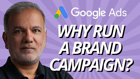 Google Ads Brand Campaign - Why Run A Brand Campaign If Your Website Ranks No.1 Organically?