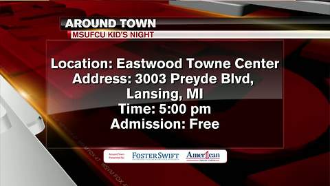 Around Town 6/25/18: MSUFCU Kid's Night