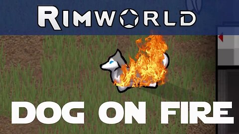 Lets Play Rimworld ep 14 - Short Circuit Starts A Dog On Fire.