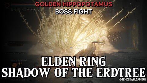 GOLDEN HIPPOPOTAMUS #eldenring #shadowoftheerdtree #BOSSFIGHT