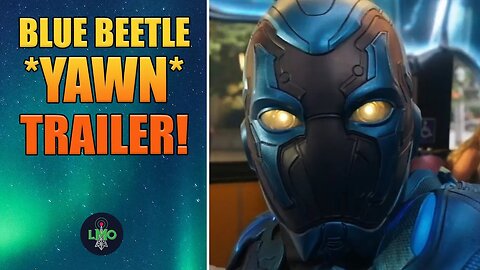 The Blue Beetle Trailer Exists! We have this now.