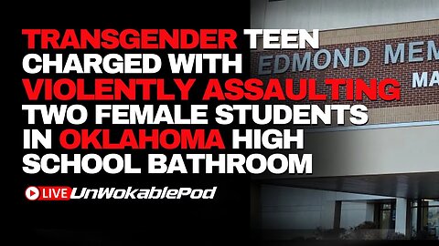 Oklahoma Transgender Teen Charged With Violently Assaulting Two Female Students in