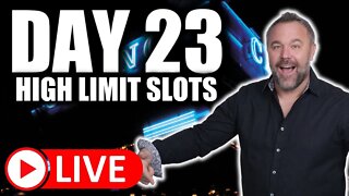 Day 23 - So Many $100 Max Bets!!! High Limit Slots!