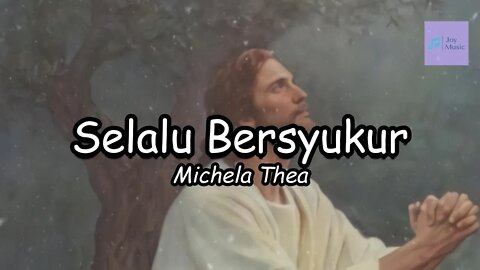 Ku Mau S'lalu Bersyukur ( Lirik ) || Michela Thea