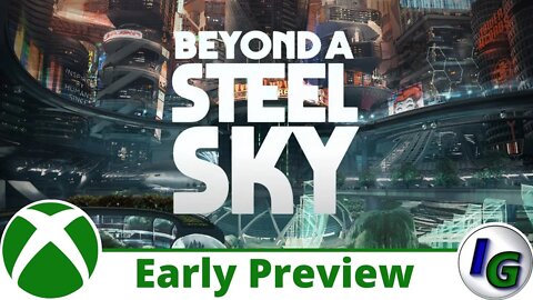 Beyond a Steel Sky Early Preview on Xbox