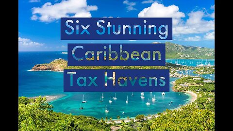 Move to the Caribbean - 6 Incredible Tax Havens